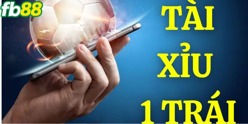 tài xỉu 1 trái